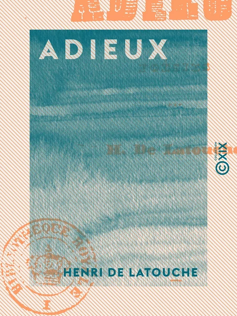 Adieux - Henri de Latouche - Collection XIX