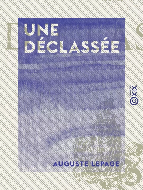 Une déclassée - Auguste Lepage - Collection XIX