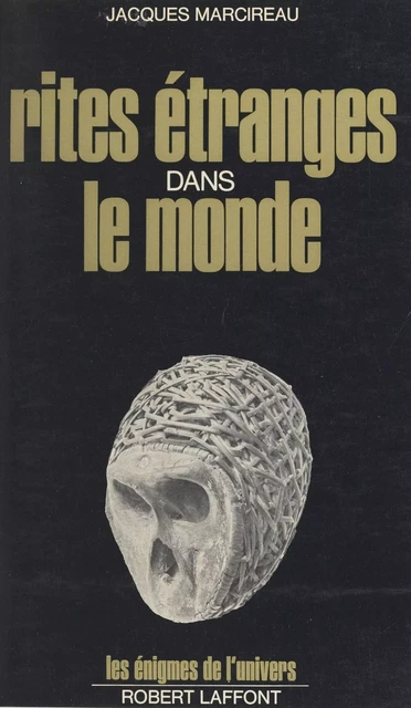 Rites étranges dans le monde - Jacques Marcireau - (Robert Laffont) réédition numérique FeniXX