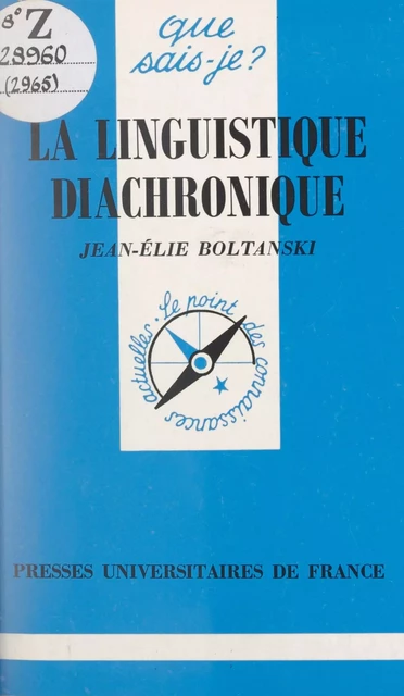 La linguistique diachronique - Jean-Élie Boltanski - (Presses universitaires de France) réédition numérique FeniXX