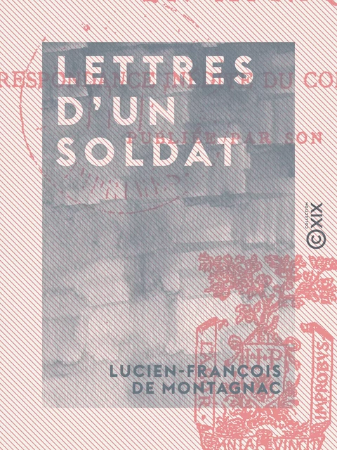 Lettres d'un soldat - Lucien-François de Montagnac - Collection XIX