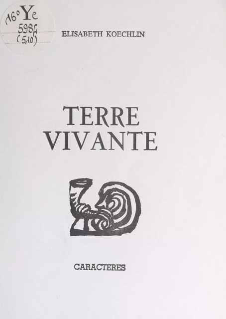 Terre vivante - Elisabeth Koechlin - Caractères (réédition numérique FeniXX)