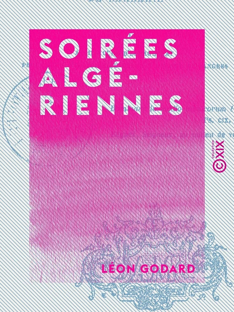 Soirées algériennes - Léon Godard - Collection XIX