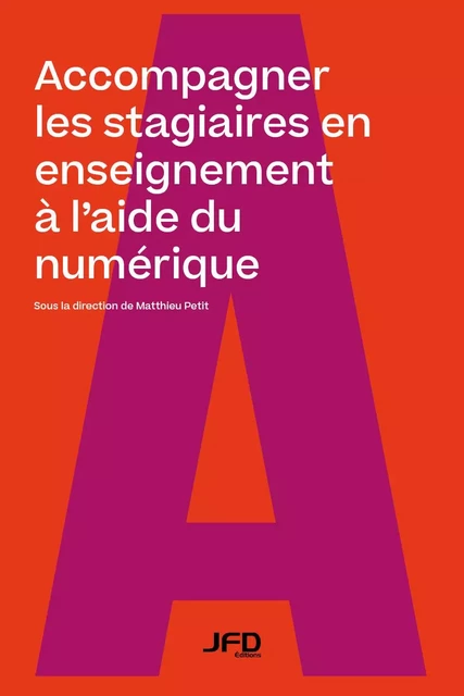 Accompagner les stagiaires en enseignement à l’aide du numérique - Matthieu Petit - Éditions JFD Inc