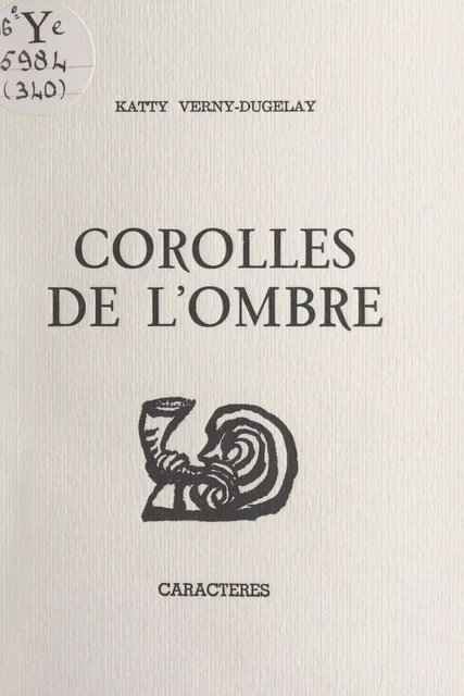 Corolles de l'ombre - Katty Verny-Dugelay - Caractères (réédition numérique FeniXX)