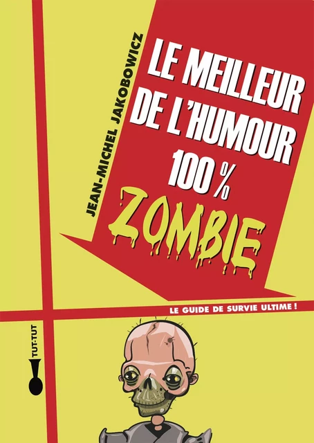 Le meilleur de l'humour 100% zombie - Jean-Michel Jakobowicz - Leduc Humour