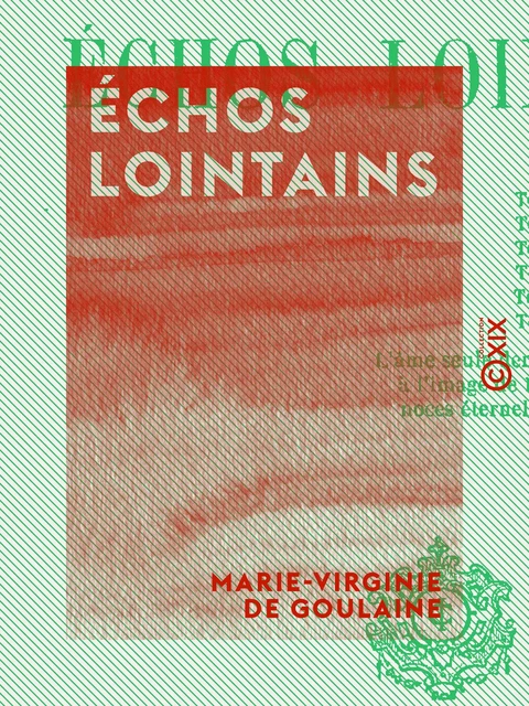 Échos lointains - Marie-Virginie de Goulaine - Collection XIX