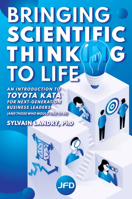 Bringing scientific thinking to life - Sylvain Landry - Éditions JFD Inc