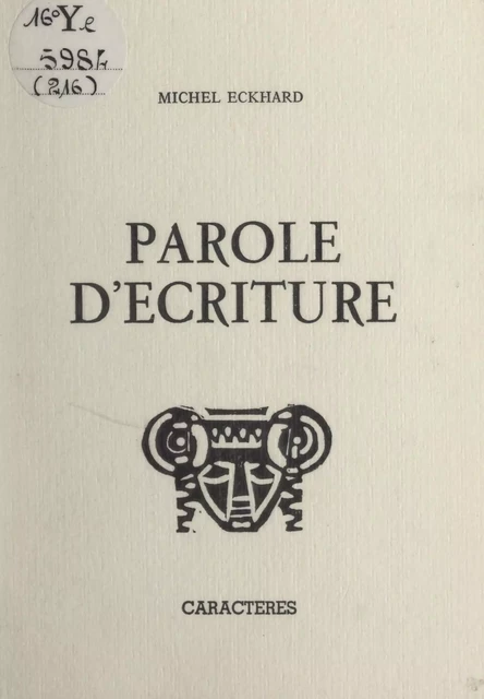 Parole d'écriture - Michel Eckhard - Caractères (réédition numérique FeniXX)