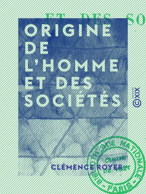 Origine de l'homme et des sociétés - Clémence Royer - Collection XIX