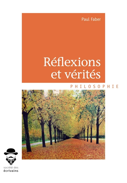 Réflexions et vérités - Paul Faber - Société des écrivains