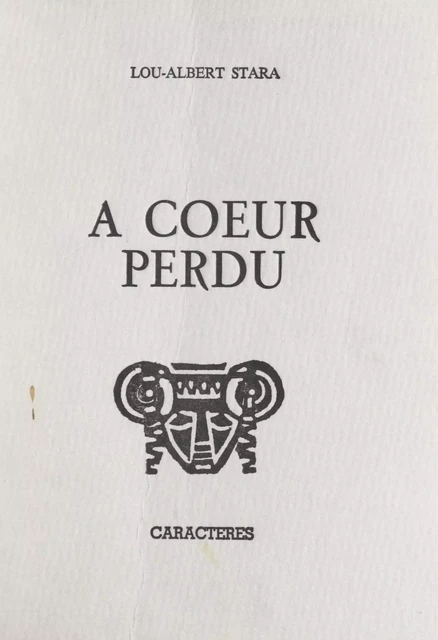 À cœur perdu - Lou-Albert Stara - Caractères (réédition numérique FeniXX)