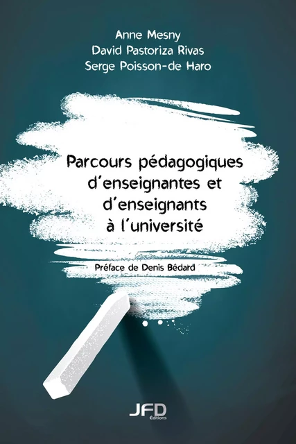 Parcours pédagogiques d’enseignantes et d’enseignants à l’université - Anne Mesny, David Pastoriza Rivas, Serge Poisson-de Haro - Éditions JFD Inc