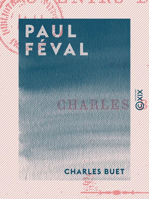 Paul Féval - Charles Buet - Collection XIX