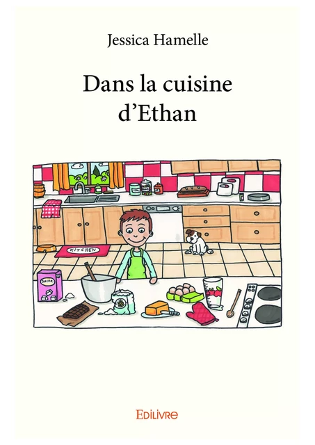 Dans la cuisine d’Ethan - Jessica Hamelle - Editions Edilivre