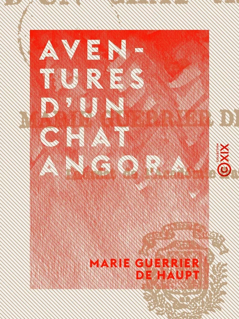 Aventures d'un chat angora - Marie Guerrier de Haupt - Collection XIX