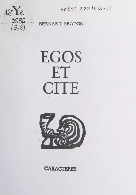 Egos et cité - Bernard Pradon - Caractères (réédition numérique FeniXX)