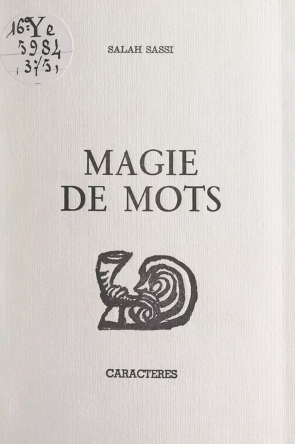 Magie de mots - Salah Sassi - Caractères (réédition numérique FeniXX)