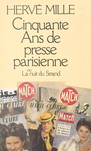 Cinquante ans de presse parisienne - Hervé Mille - (La Table Ronde) réédition numérique FeniXX