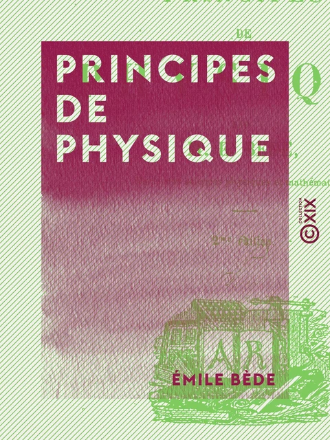 Principes de physique - Émile Bède - Collection XIX