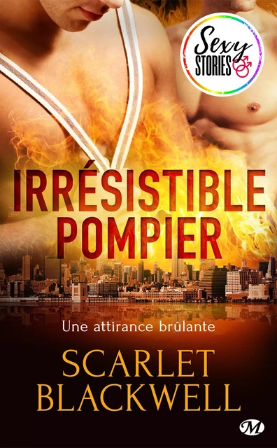 Irrésistible pompier - Sexy Stories - Scarlet Blackwell - Milady