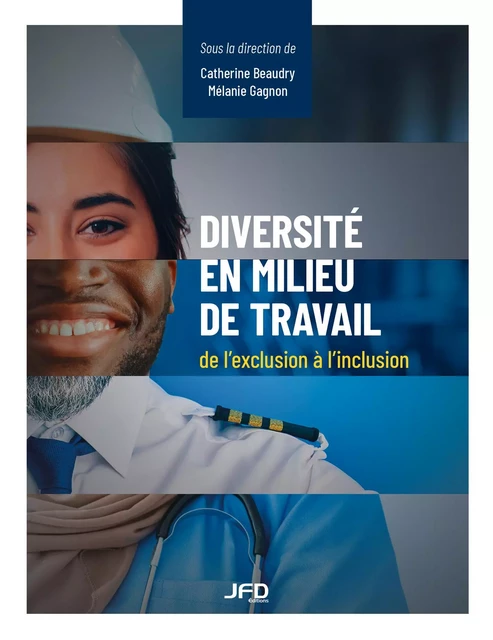 Diversité en milieu de travail - Catherine Beaudry, Mélanie Gagnon - Éditions JFD Inc