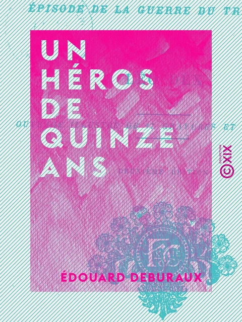 Un héros de quinze ans - Édouard Deburaux - Collection XIX