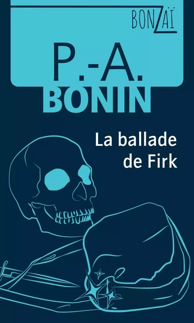 La ballade de Firk - Pierre-Alexandre Bonin - Les éditions FouLire inc.