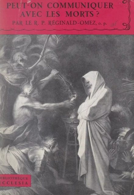 Peut-on communiquer avec les morts ? - Reginald Omez - (Fayard) réédition numérique FeniXX