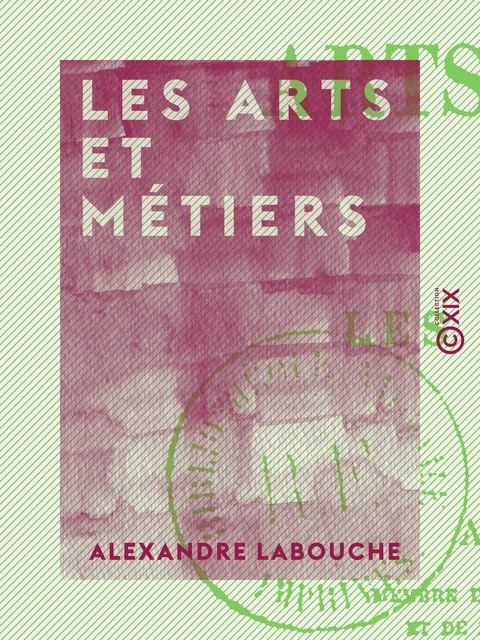 Les Arts et Métiers - Alexandre Labouche - Collection XIX