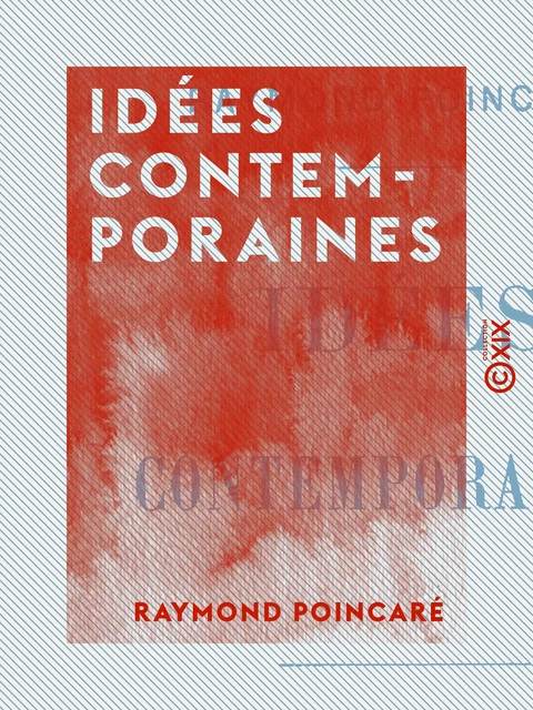 Idées contemporaines - Raymond Poincaré - Collection XIX