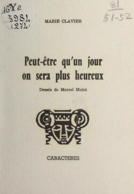 Peut-être qu'un jour on sera plus heureux - Marie Clavier - Caractères (réédition numérique FeniXX)