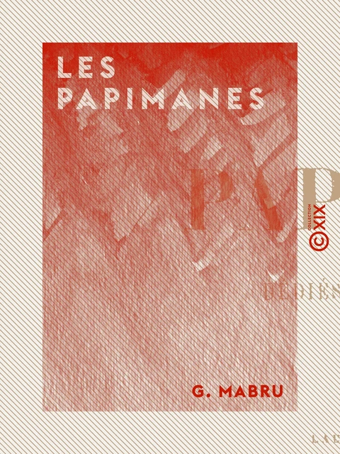 Les Papimanes - G. Mabru - Collection XIX