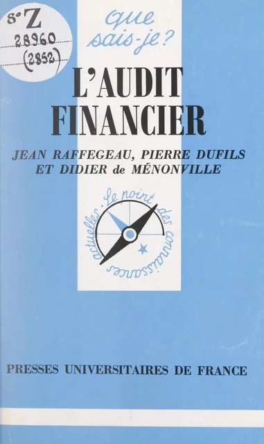 L'audit financier - Didier de Ménonville, Pierre Dufils, Jean Raffegeau - (Presses universitaires de France) réédition numérique FeniXX