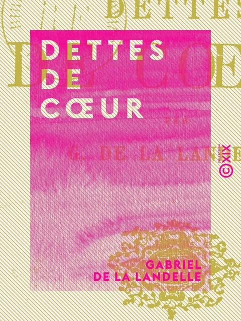 Dettes de cœur - Gabriel de la Landelle - Collection XIX