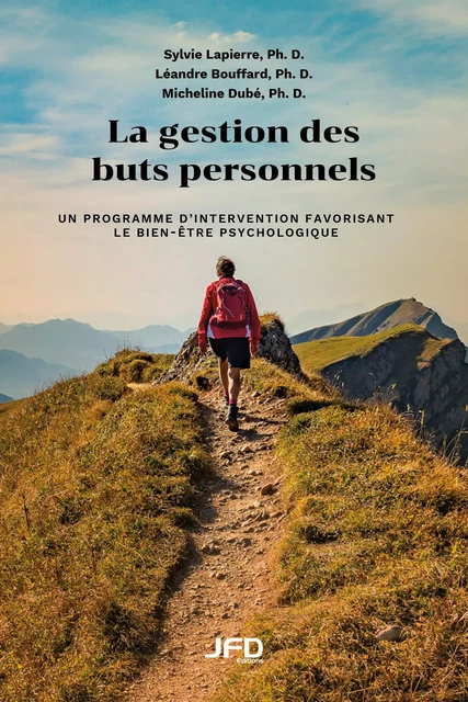 La gestion des buts personnels - Sylvie Lapierre, Léandre Bouffard, Micheline Dubé - Éditions JFD Inc