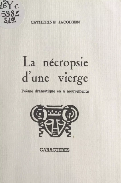 La nécropsie d'une vierge - Catherine Jacobsen - Caractères (réédition numérique FeniXX)