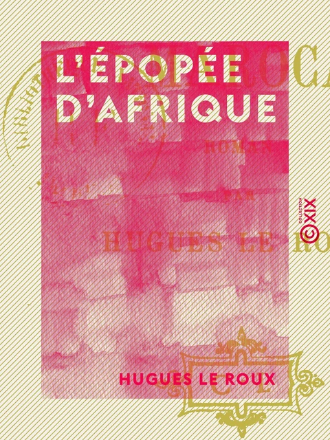 L'Épopée d'Afrique - Hugues le Roux - Collection XIX