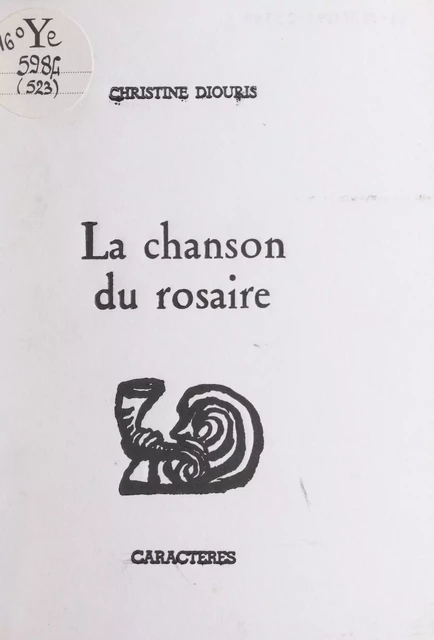 La chanson du rosaire - Christine Diouris - Caractères (réédition numérique FeniXX)