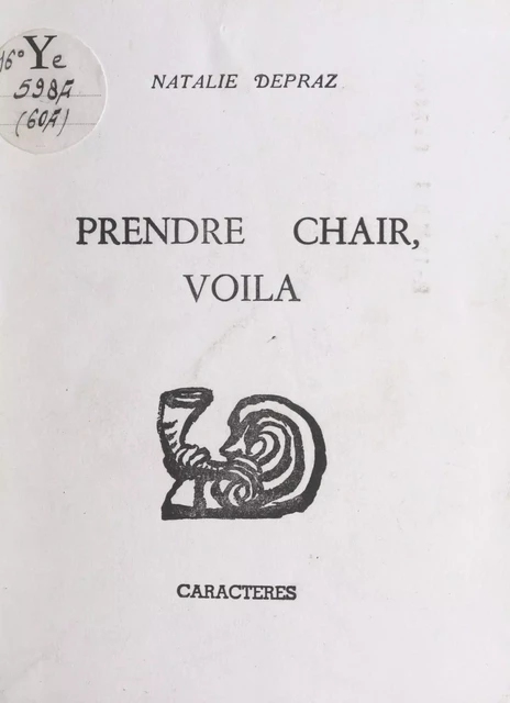 Prendre chair, voilà - Natalie Depraz - Caractères (réédition numérique FeniXX)