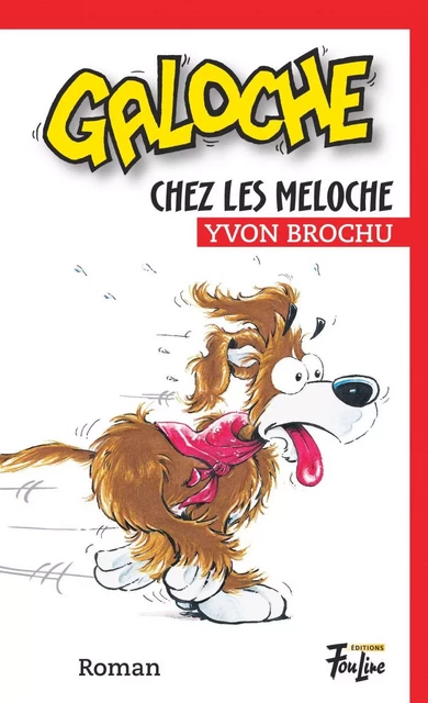 Galoche chez les Meloche - Yvon Brochu - Les éditions FouLire inc.