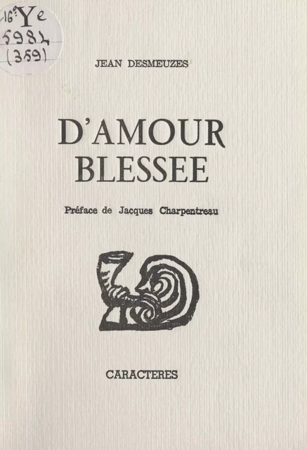 D'amour blessée - Jean Desmeuzes - Caractères (réédition numérique FeniXX)