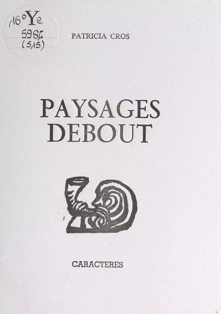 Paysages debout - Patricia Cros - Caractères (réédition numérique FeniXX)