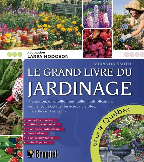 Le grand livre du jardinage pour le Québec - Miranda Smith - Broquet