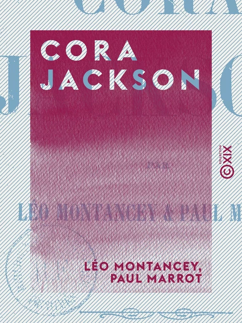 Cora Jackson - Léo Montancey, Paul Marrot - Collection XIX