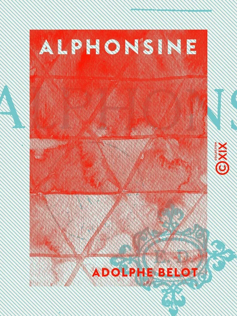 Alphonsine - Adolphe Belot - Collection XIX