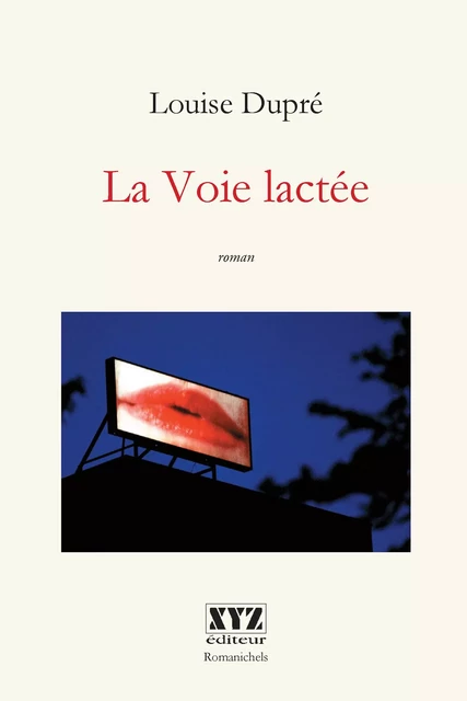 La Voie lactée - Louise Dupré - Éditions XYZ