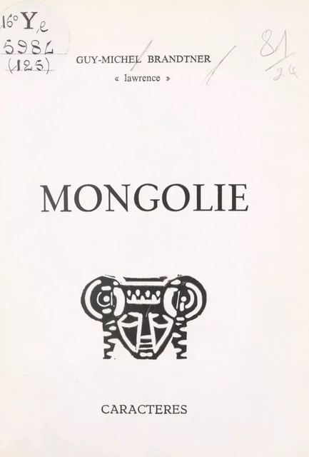 Mongolie - Guy-Michel Brandtner - Caractères (réédition numérique FeniXX)