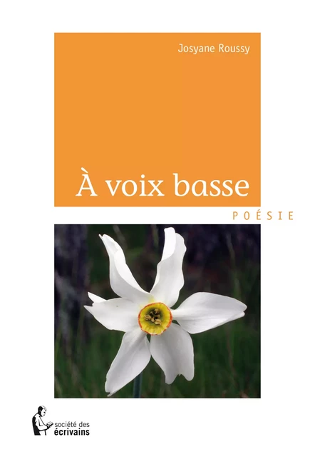 À voix basse - Josyane Roussy - Société des écrivains