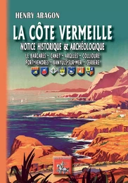 La Côte Vermeille, notice historique et archéologique